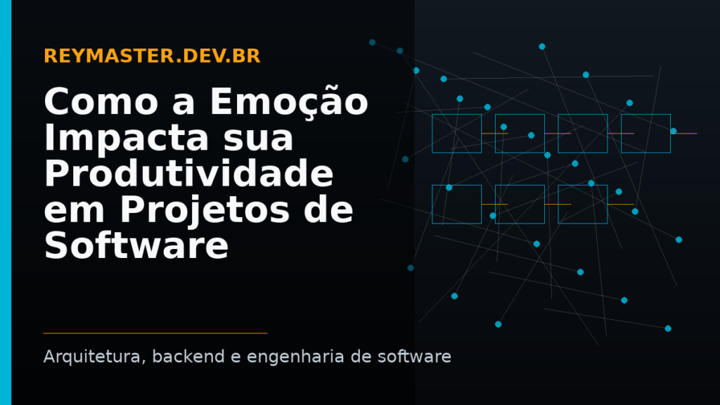 Em Software Como a Emoção Impacta sua Produtividade em Projetos de Software – Sem hype