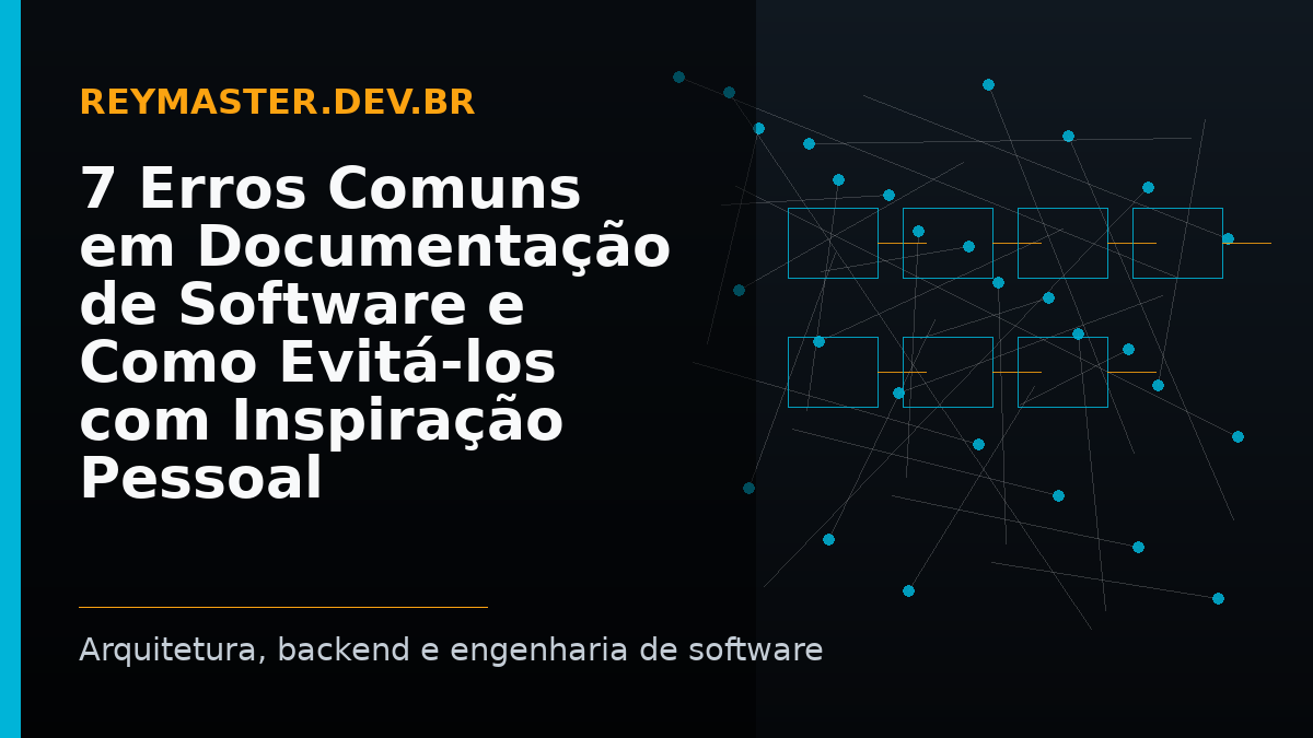 7 Erros Comuns em Documentação de Software e Como Evitá-los com Inspiração Pessoal